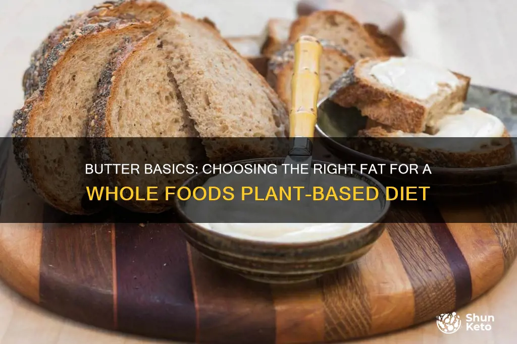 what type of butter for wfpb diet