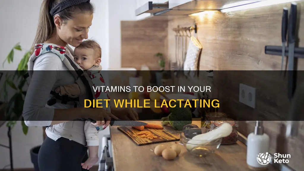 what vitamin should you increase in your diet during lactation