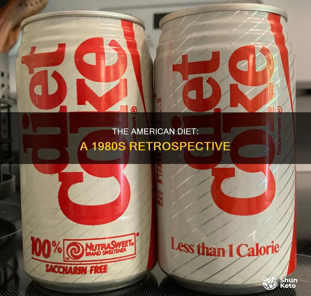 what was the american diet like in the 1980s