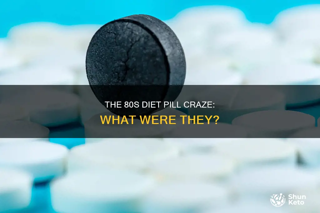 what were the diet pills in the 80s