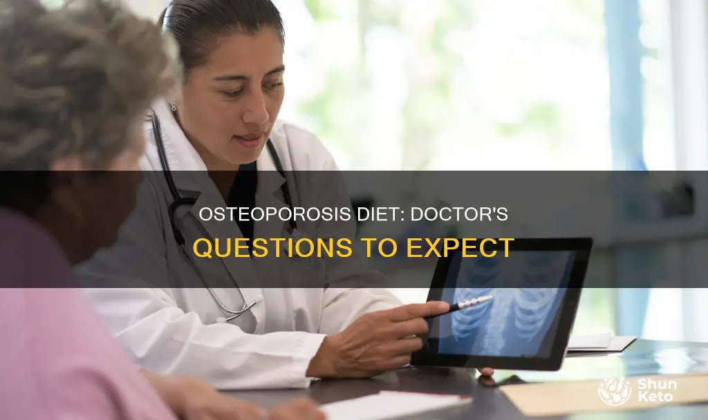 what will doctors ask about diet when you have osteoporosis