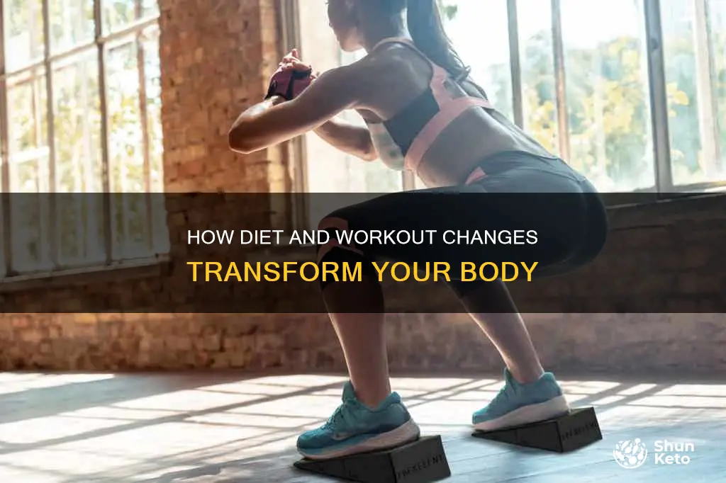 what will happen if you chage your diet and worout