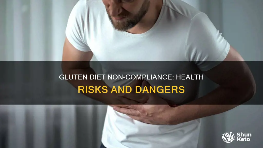 what will happenif you dont follow a medicallyordered gluteen diet
