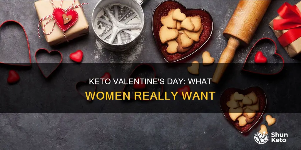 what women really want for valentines day keto