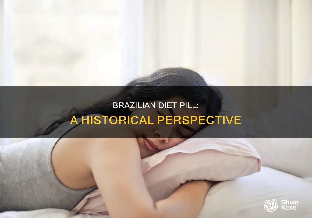 when did the brazilian diet pill start