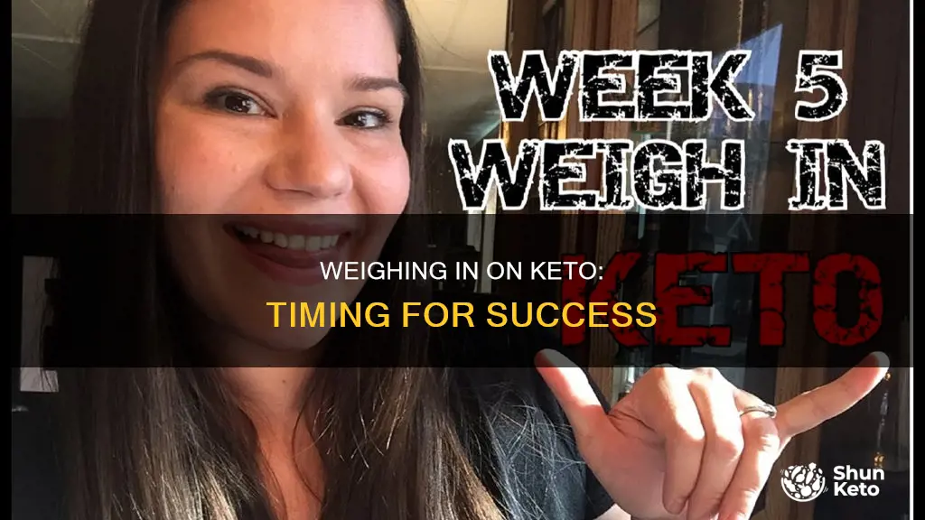 when is the best time to weigh yourself on keto