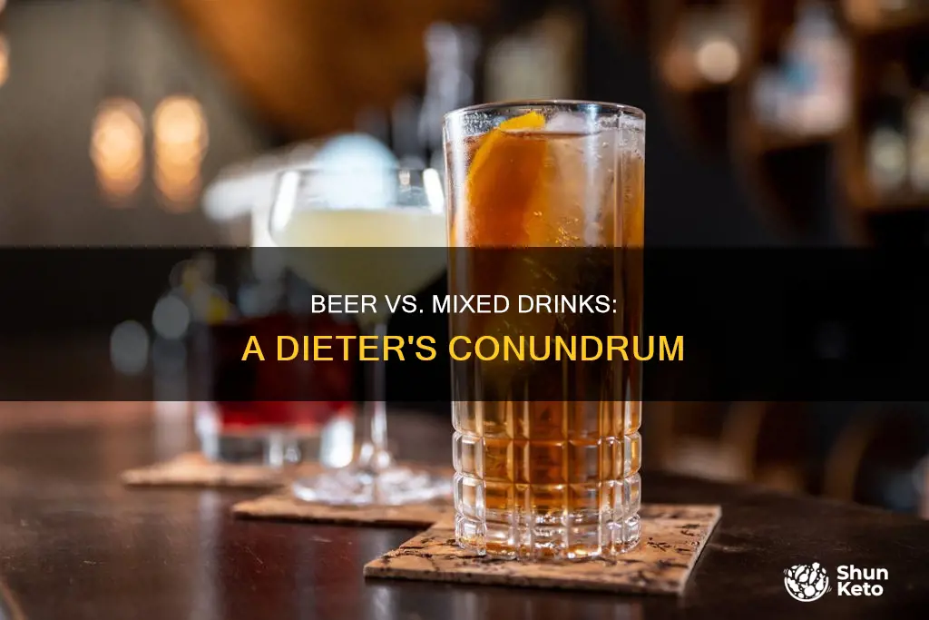 when on a diet is beer better than mixed drinks