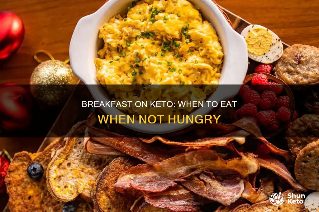 when should eat breakfast on keto if not hungry