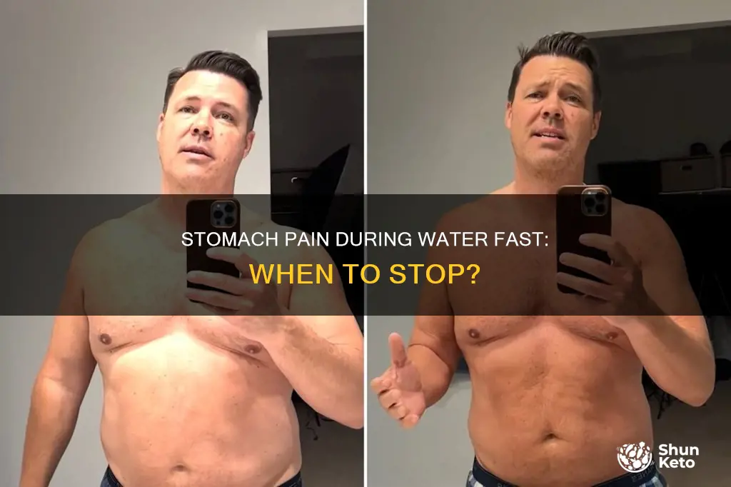when should i stop my water fast diet stomach pain