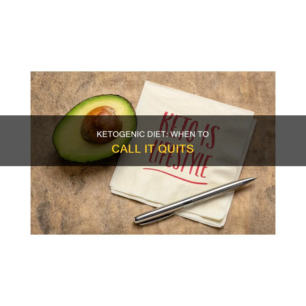 when should you stop a ketogenic diet