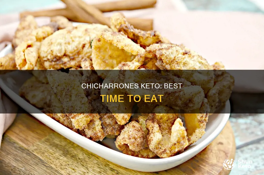 when to eat chicharrones keto