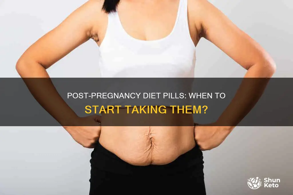 when to take diet pills after pregnancy