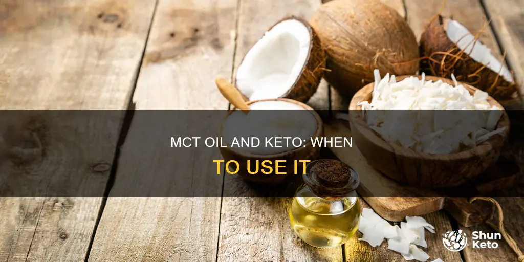 when to use mct oil keto