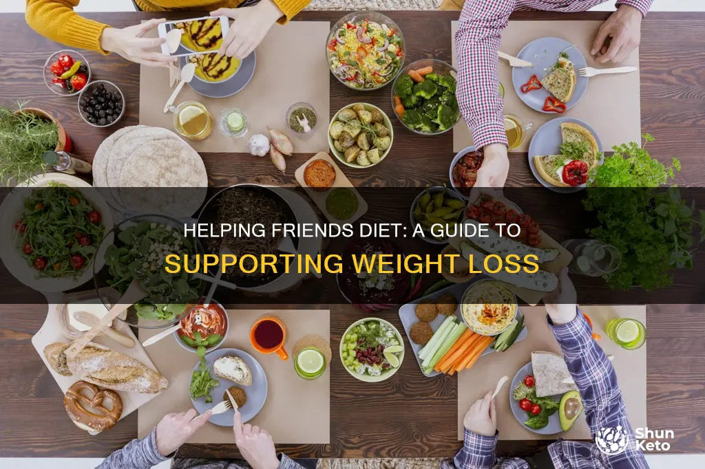 when your friends need help dieting