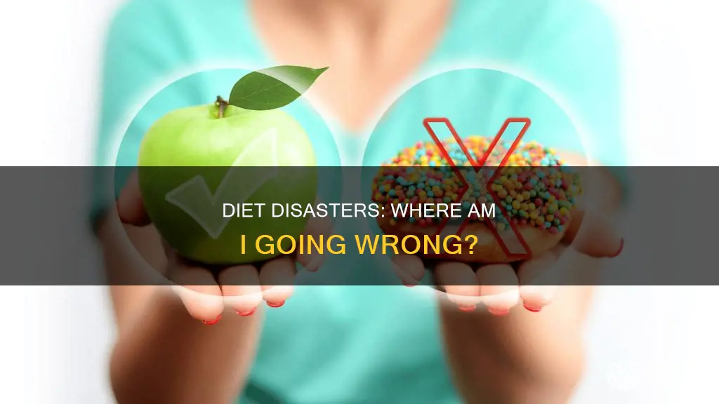 where am i going wrong with my diet