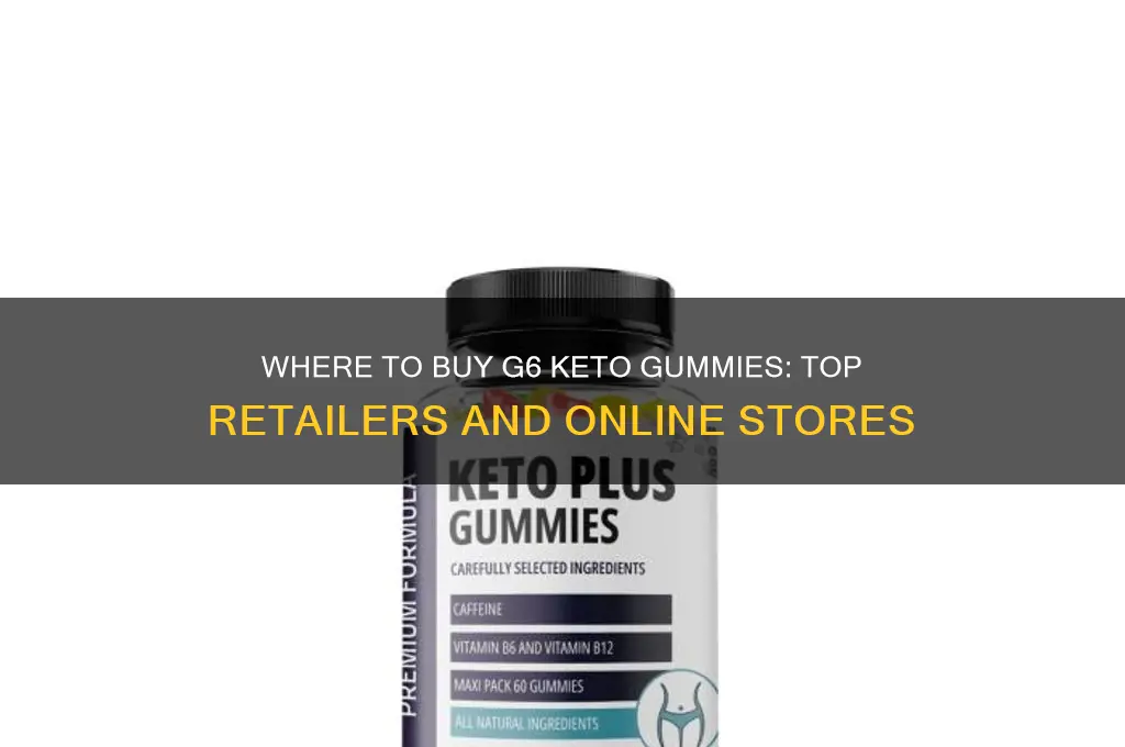 where can i buy g6 keto gummies
