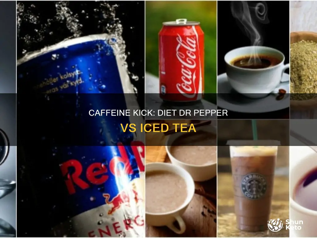 which has less caffeine diet dr pepper or iced tea