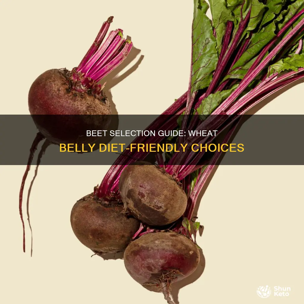 which kind of beets for the wheat belly diet