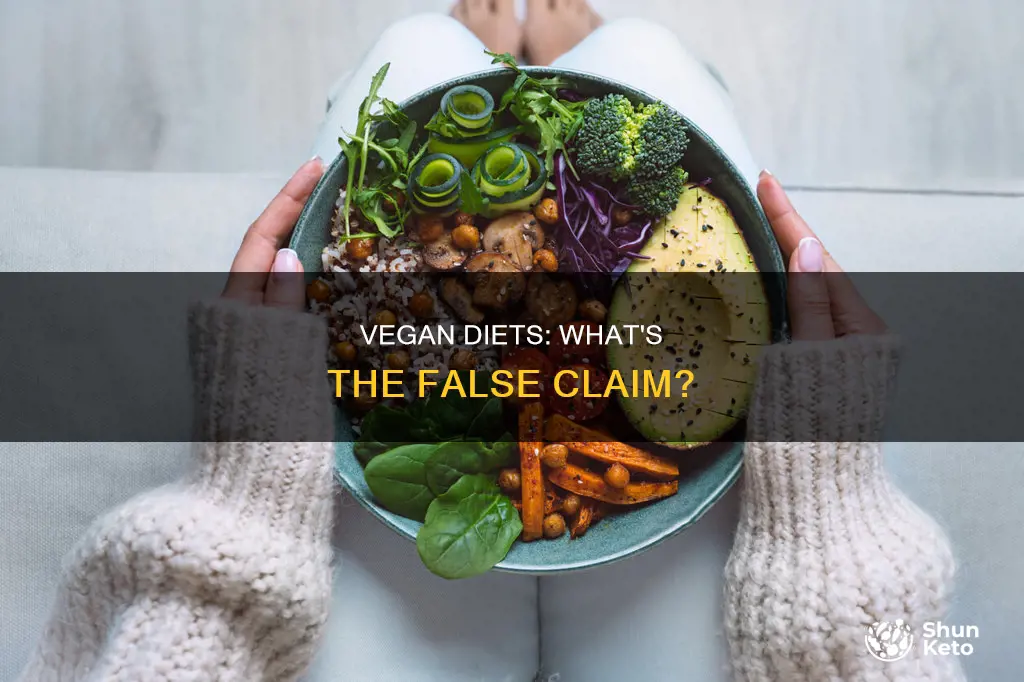 which of the following is false about vegan diets