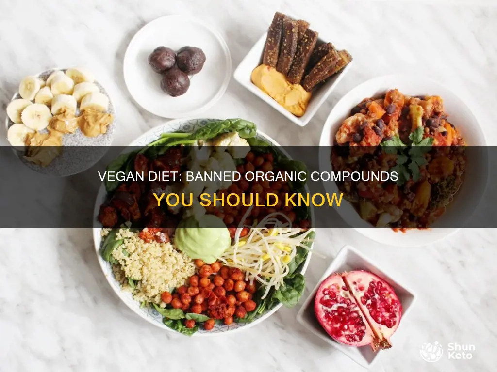 which organic compounds are not allowed in a vegan diet