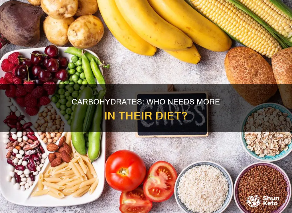 who needs more carbohydrates in their diet
