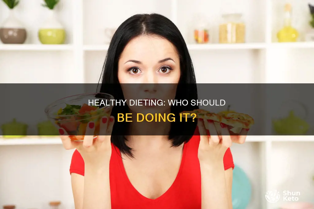 who needs to diet
