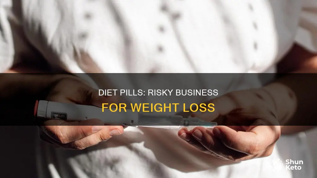 why are diet pills and supplements often dangerous