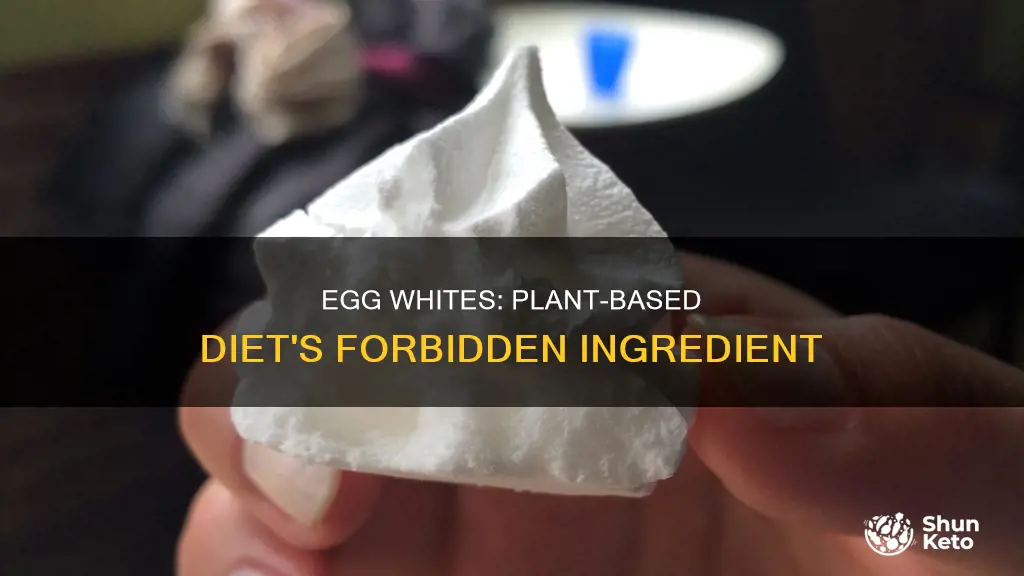 why are egg whites restricted in a plant based diet