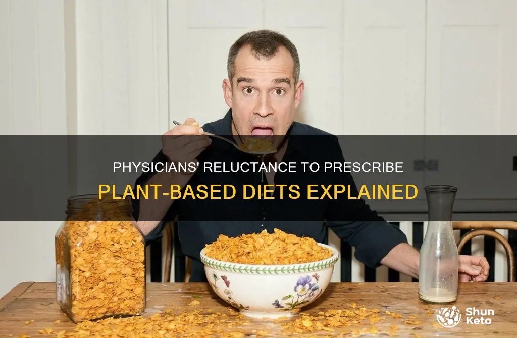 why are physicians not prescribing a plant-based diet to patients