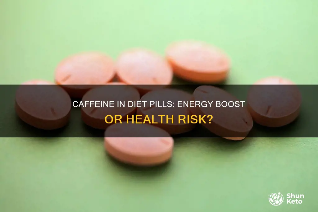 why caffeine in diet pills