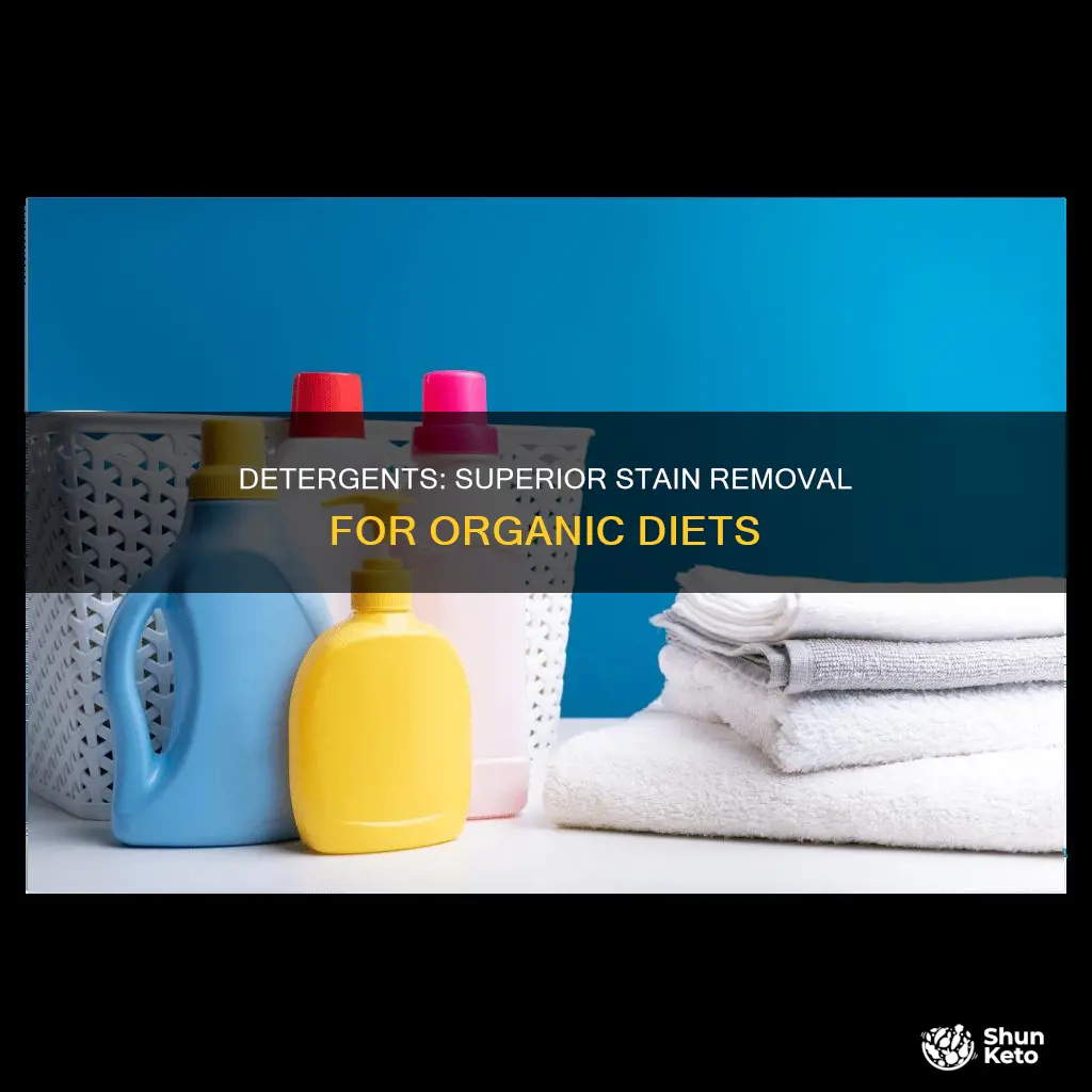 why detergent more effective than soap in washing organic diets