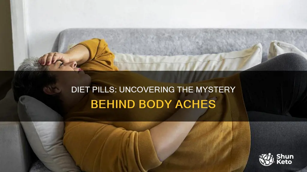 why do diet pills make your body ache