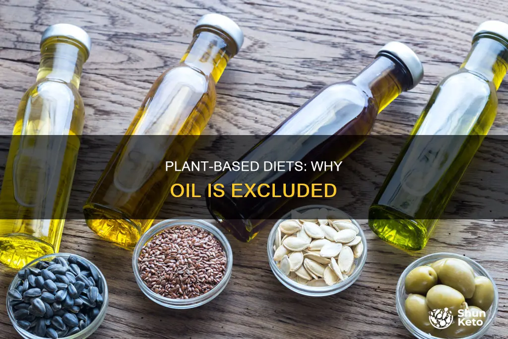 why do plant based diets exclude oil