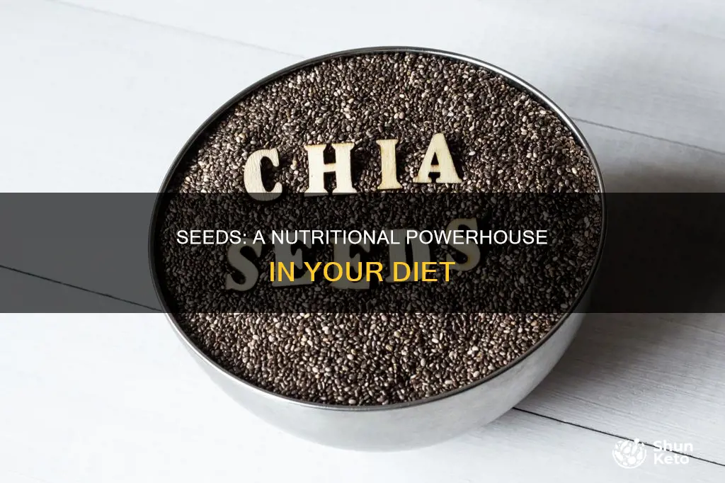 why do we need seeds in our diet