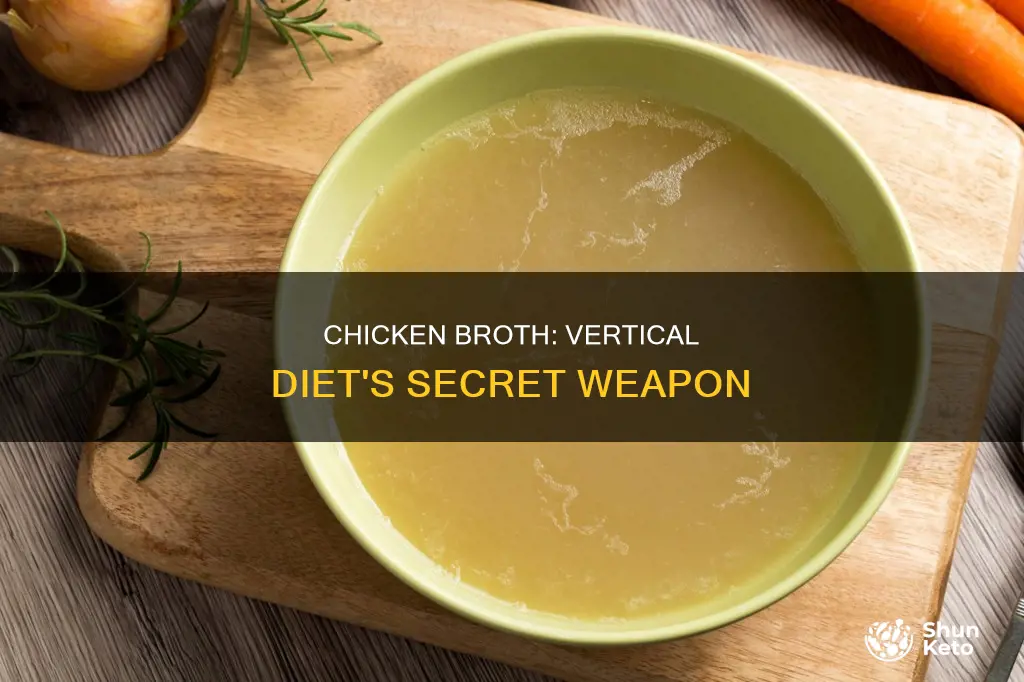 why do you use chicken broth for the vertical diet