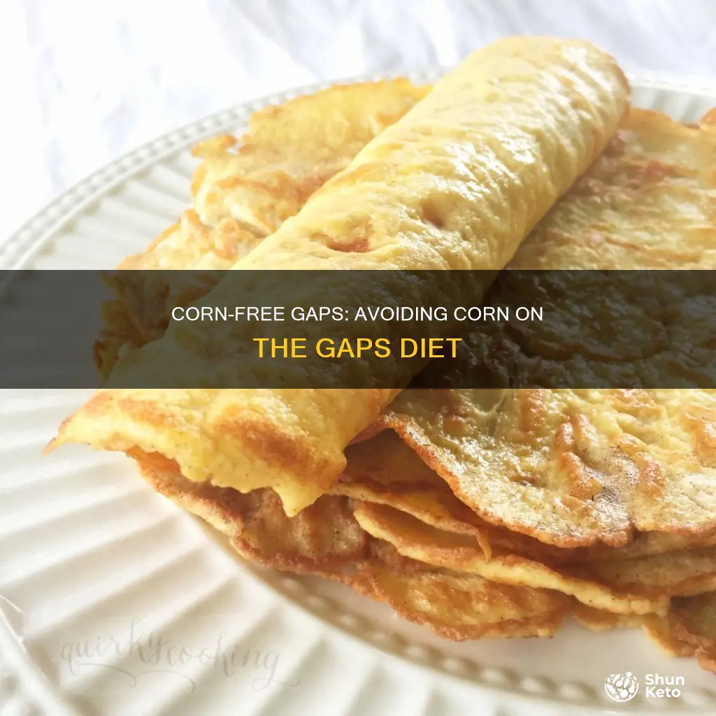 why is corn not allowed on gaps diet
