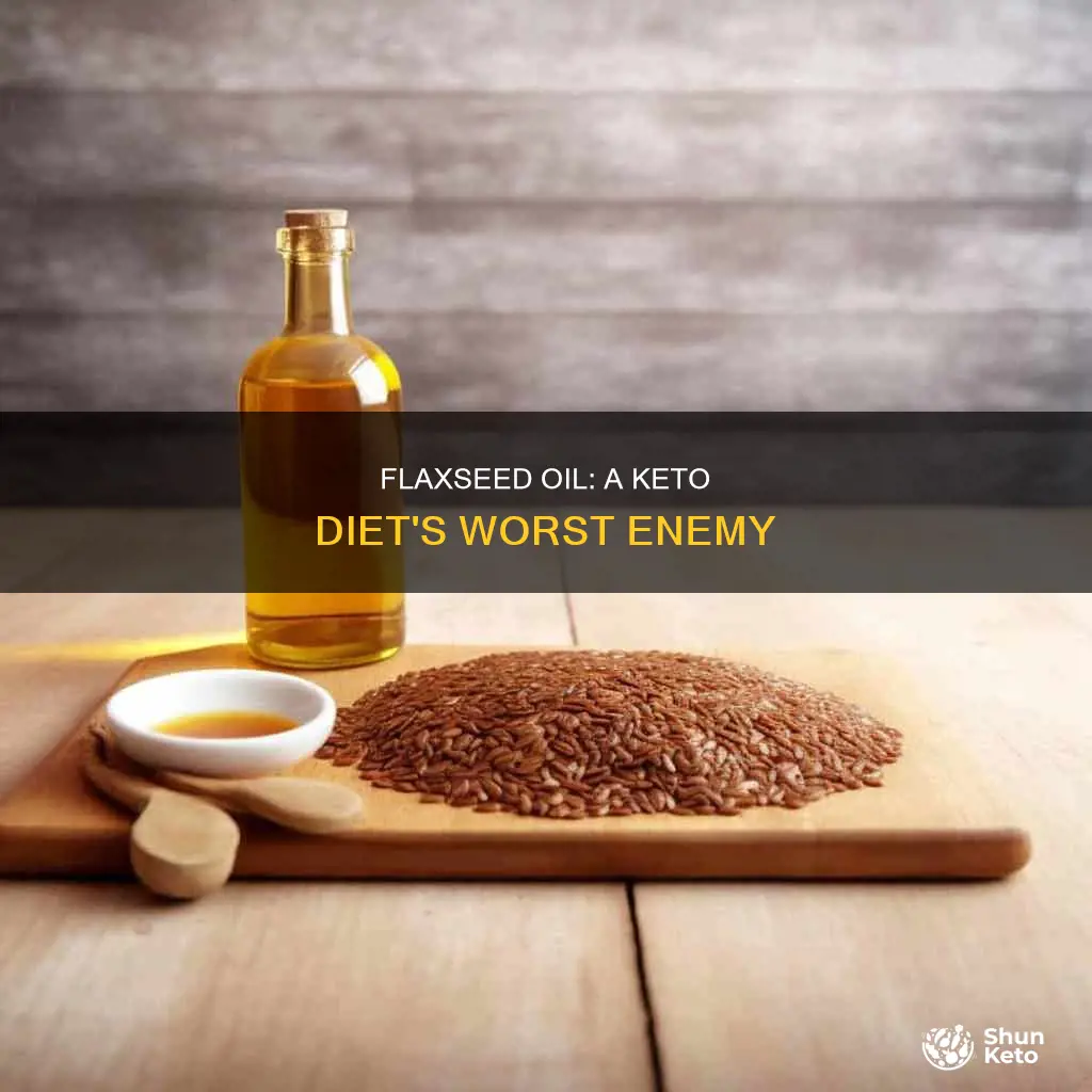 why is flaxseed oil bad for keto