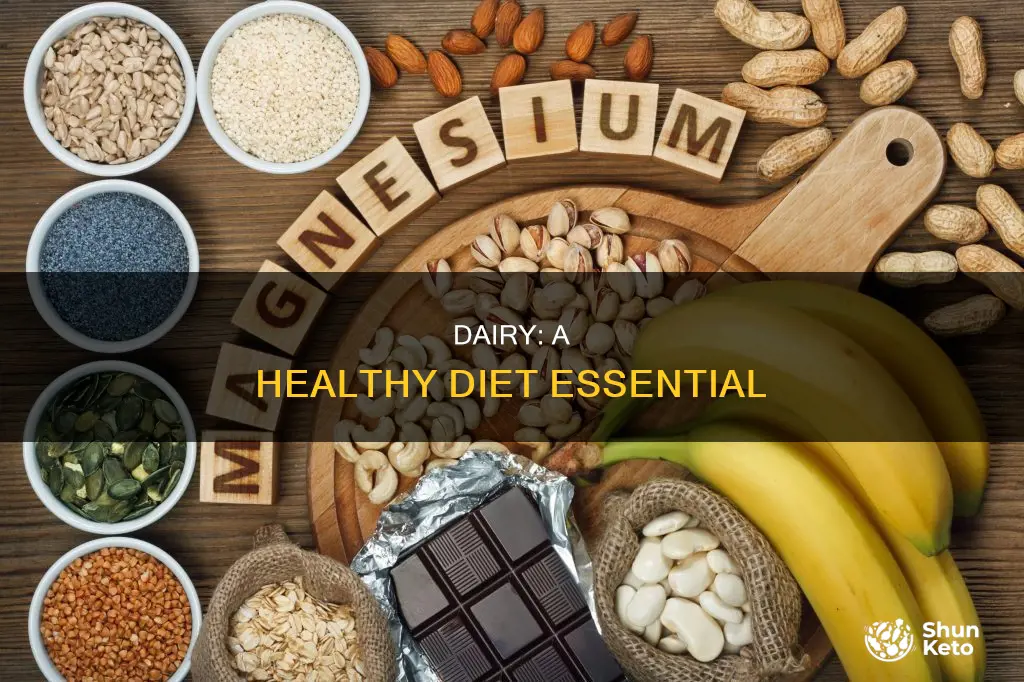why is it important to have dairy in your diet