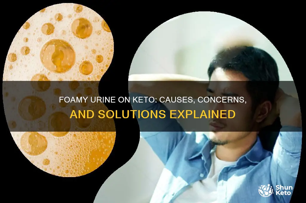why is my pee so foamy on the keto diet