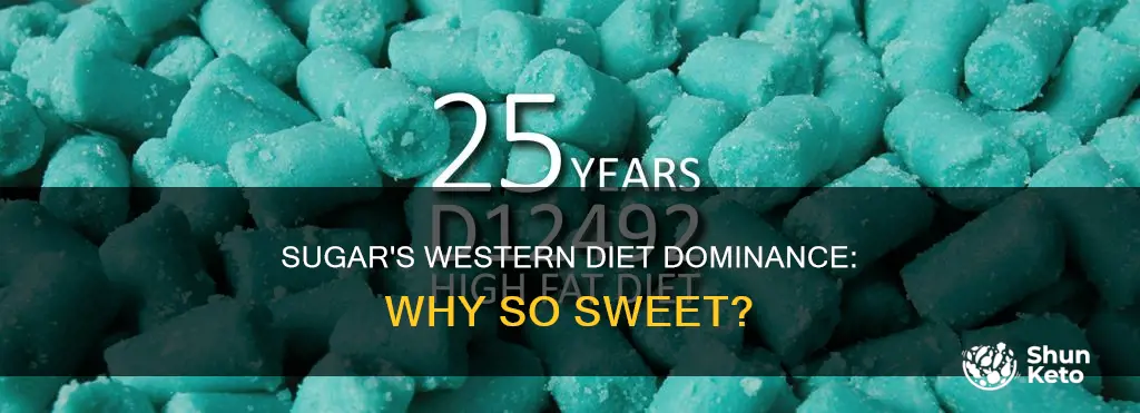 why is sugar so prevalent in the western diet