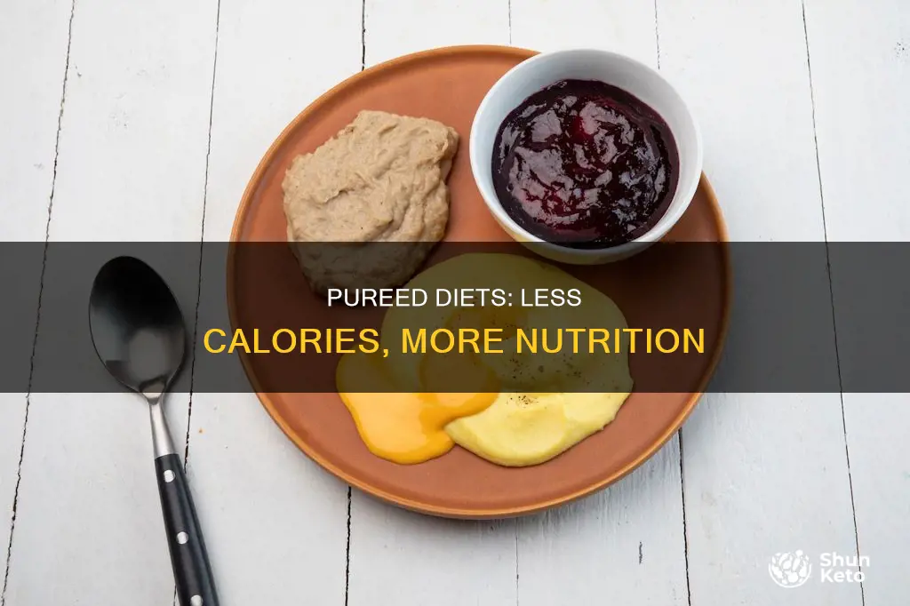 why is there less calories in pureed diet