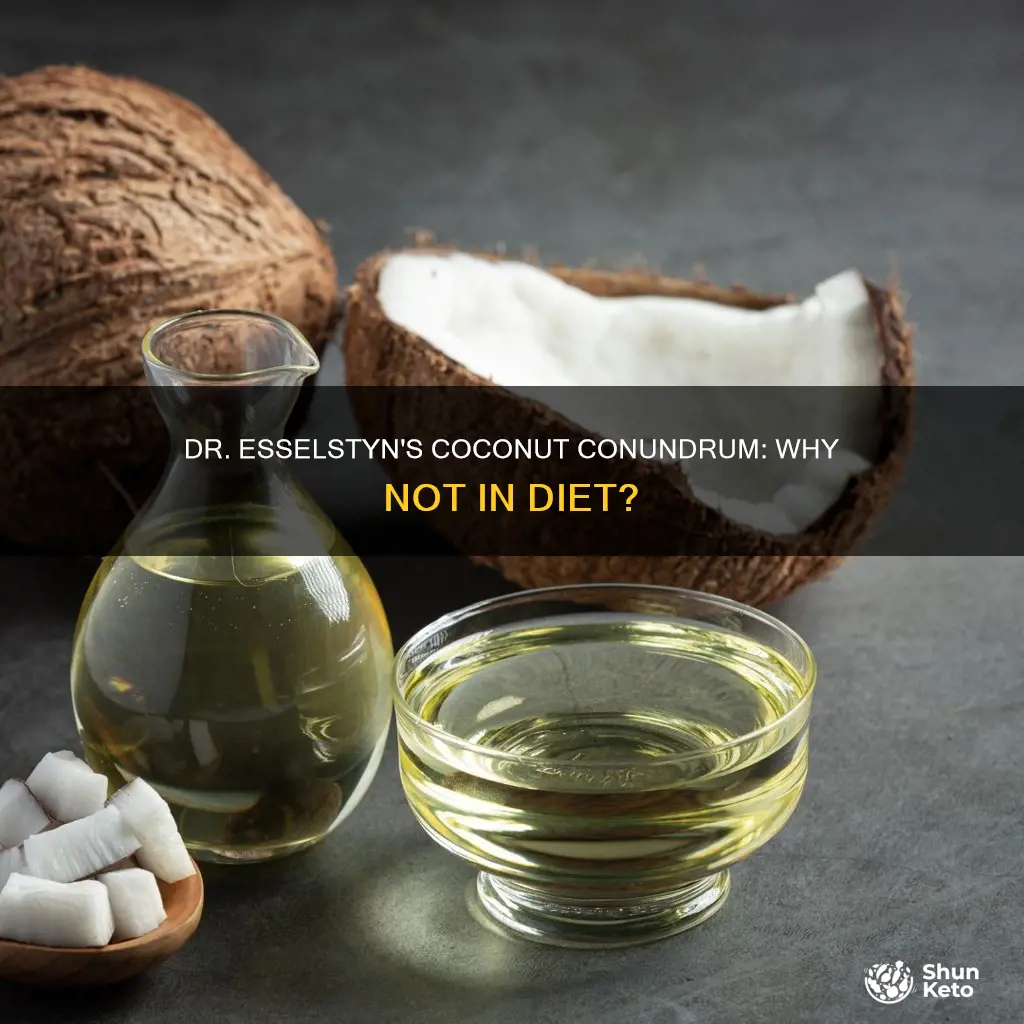 why no coconut in dr esselstyn diet