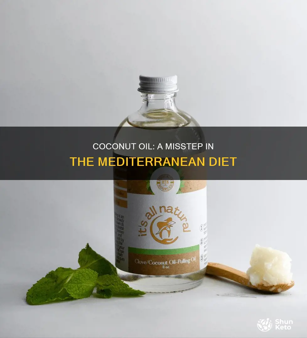 why no coconut oil on the mediterranean diet