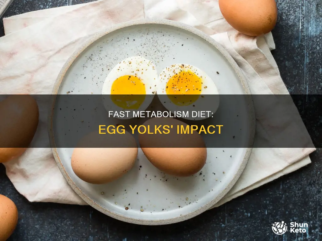 why no egg yolks on fast metabolism diet