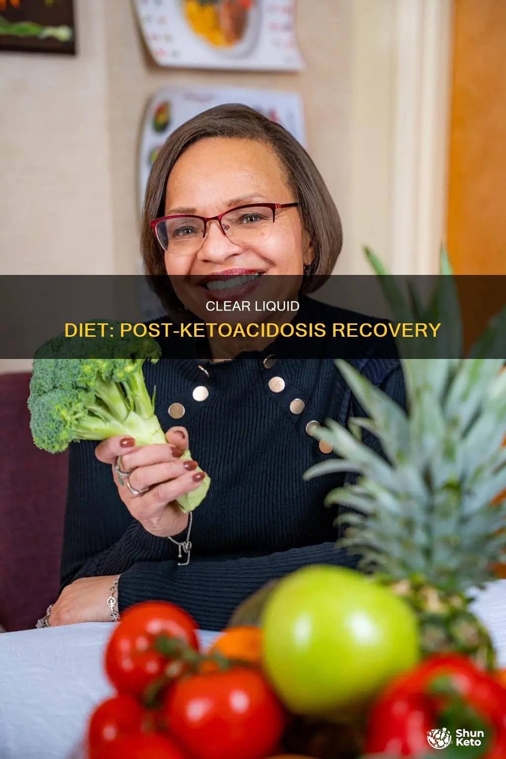 why recommend a clear liquid diet after ketoacidosis