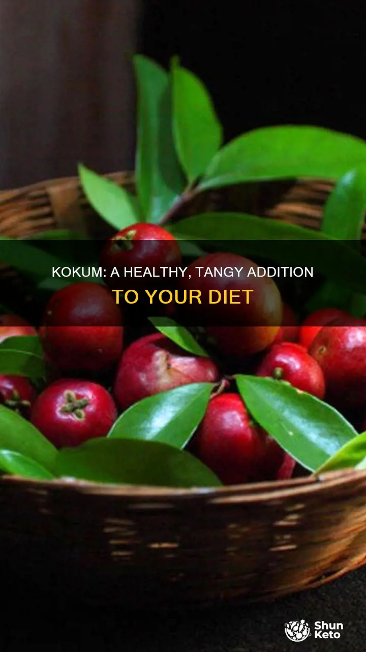 why should i use kokum in my diet