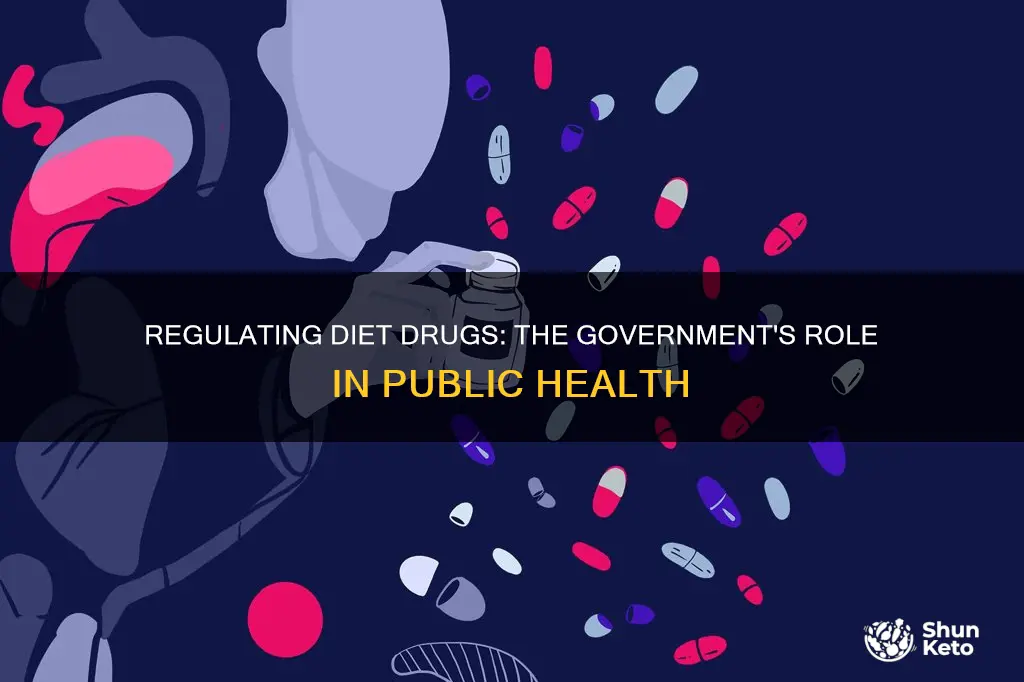 why should the government regulate the use of diet drugs