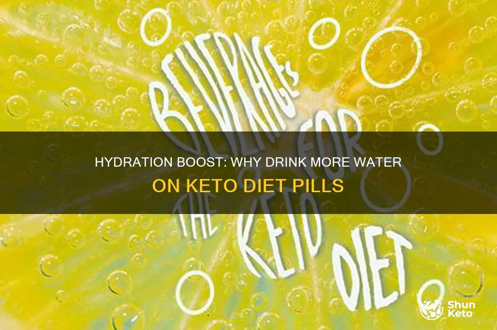 why srink more water while taking keto diet pills