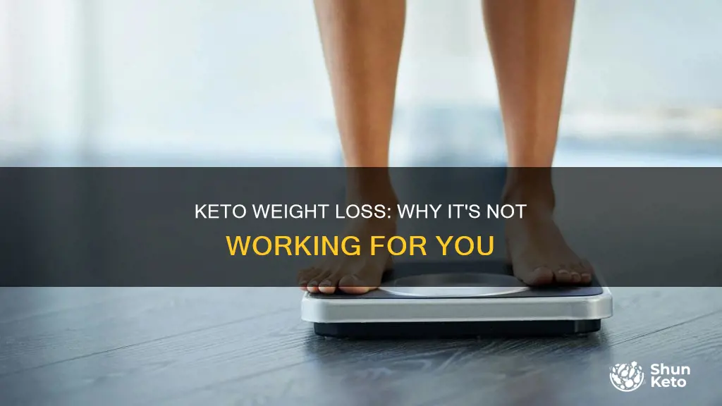 why we are no loosing weight with keto