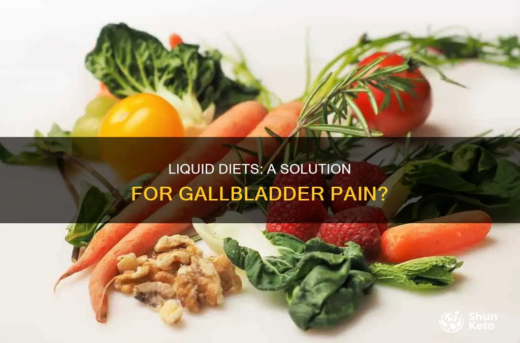 will a liquid diet make gallbladder pain